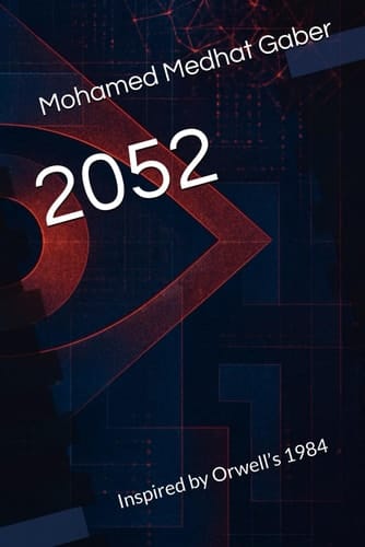 2052: Inspired by Orwell’s 1984