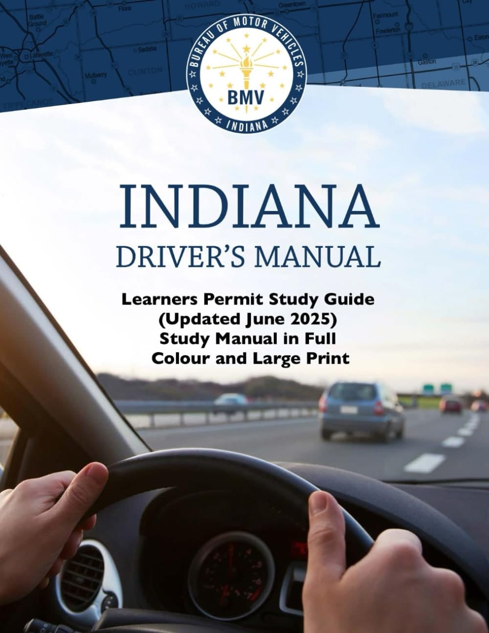 Indiana Drivers Manual Learners Permit Study Guide (Updated June 2025): Study Manual in Full Colour and Large Print