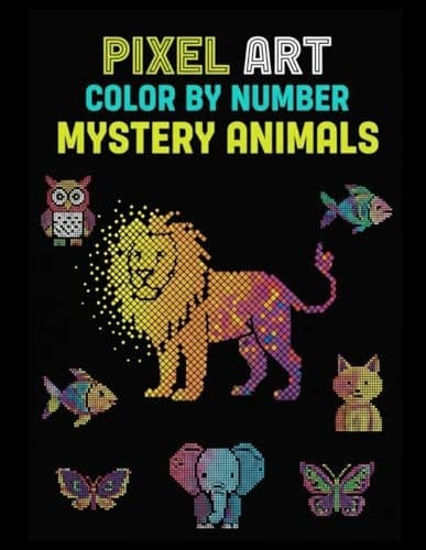 Pixel Art Color by Number Mystery Animals: Relaxing Coloring Puzzle Book with Hidden Animal Designs, Black & White Backgrounds, Squares, Diamonds, and Circles