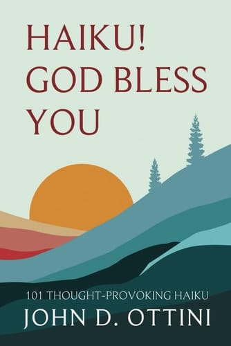 Haiku! God Bless You 101 Thought Provoking Haiku Poems