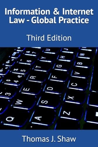 Information & Internet Law - Global Practice Third Edition