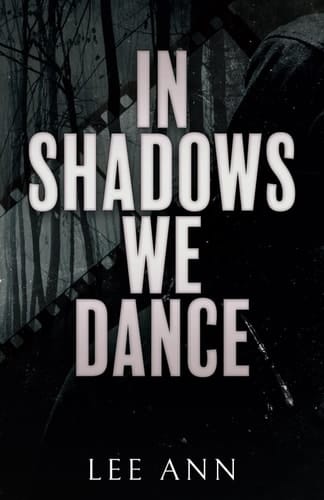 In Shadows We Dance: A Dark Stalker Bully Romance