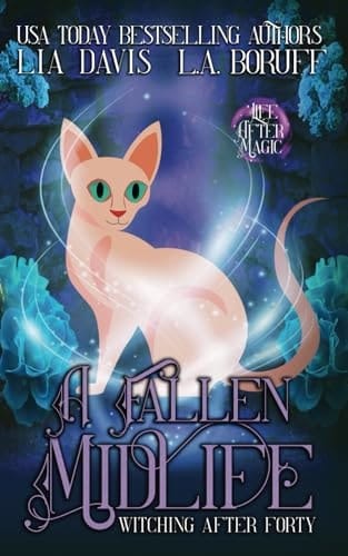 A Fallen Midlife: A Life After Magic Cozy Mystery (Witching After Forty)