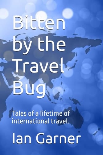 Bitten by the Travel Bug: Tales of a lifetime of international travel.