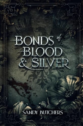 ARC - Bonds of Blood & Silver: The Advanced Reader Copies (Limited Edition)