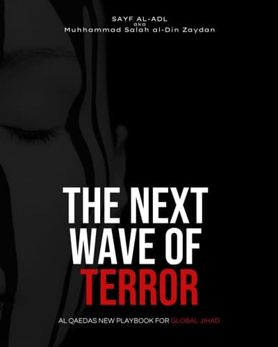 The Next Wave of Terror: Al Qaedas New Playbook for Global Jihad