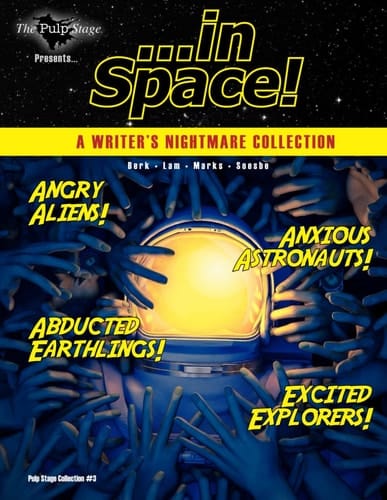 The Pulp Stage Presents... In Space! - A Writer's Nightmare Collection