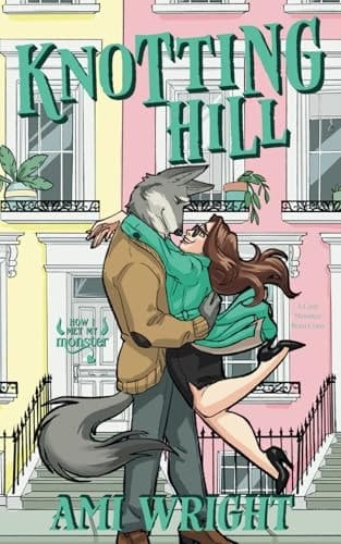 Knotting Hill: A Cozy Monster Rom Com