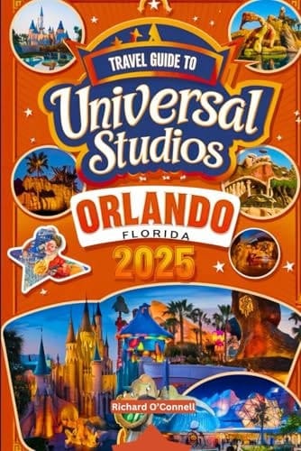 Travel Guide to Universal Studios Orlando Florida 2025