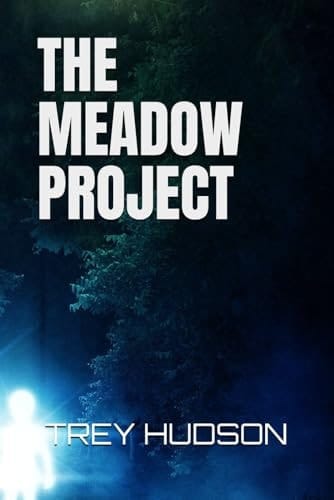 THE MEADOW PROJECT: EXPLORATIONS INTO THE SOUTH'S SKINWALKER RANCH