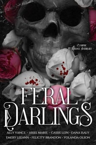 Feral Darlings: A Vampire Romance Anthology