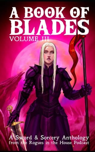 A Book of Blades: Volume III (Pocket Edition)