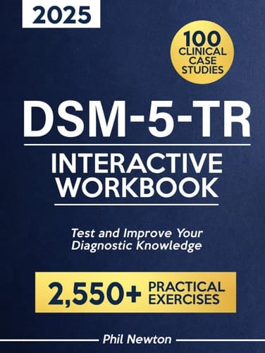 DSM-5-TR Interactive Workbook: Over 2,550 Exercises and 100 Clinical Case Studies to Test and Improve Your Diagnostic Knowledge
