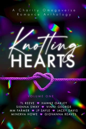 Knotting Hearts: A Charity Omegaverse Romance Anthology: Volume 1