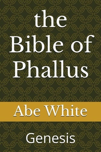 The Bible of Phallus Genesis