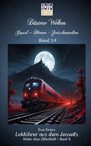 Lokführer aus dem Jenseits - Hinter dem Zifferblatt 4: Düstere Welten - Band 19 (Horrorkabinett) (German Edition)