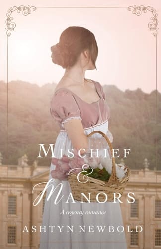 Mischief and Manors A Regency Romance