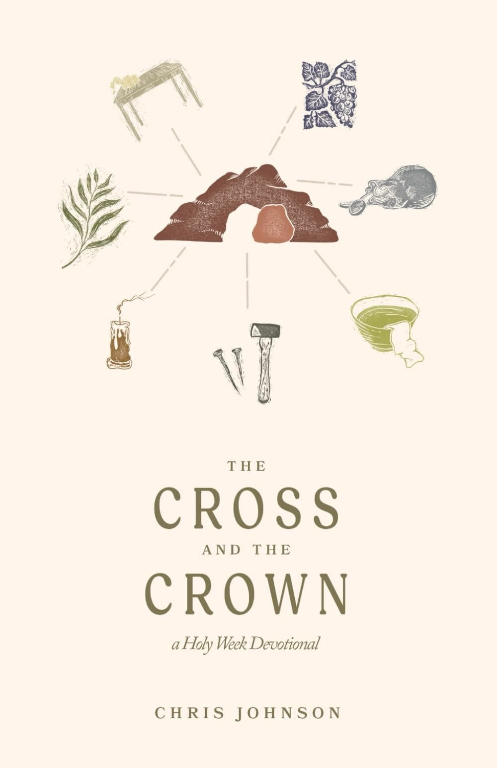 The Cross and the Crown: A Holy Week Devotional
