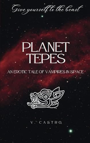 Planet Tepes: An Erotic Tale of Vampires in Space