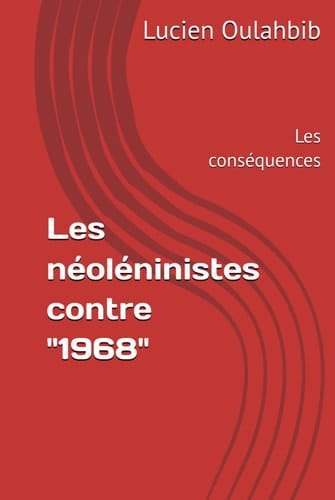 Les néoléninistes contre "1968": Les conséquences (French Edition)