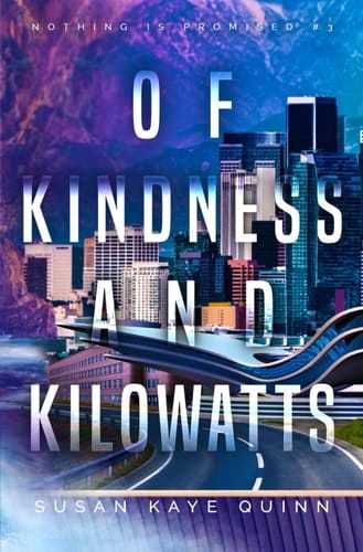 Of Kindness and Kilowatts (Nothing is Promised 3)