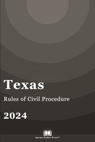 Texas Rules of Civil Procedure 2024: Texas Court Rules