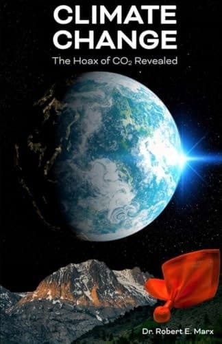 Climate Change The Hoax of CO2 Revealed