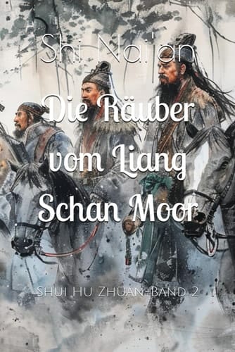 Die Räuber vom Liang Schan Moor: Shui Hu Zhuan-Band 2 (German Edition)