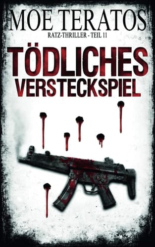Tödliches Versteckspiel: Ratz-Thriller 11 (German Edition)