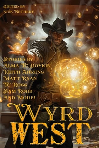 Wyrd West (Raconteur Press Anthologies)
