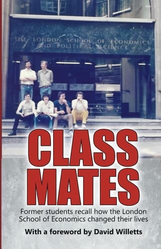 Class Mates: Former students recall how the London School of Economics changed their lives