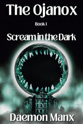 The Ojanox I: Scream in the Dark (The Ojanox Series)