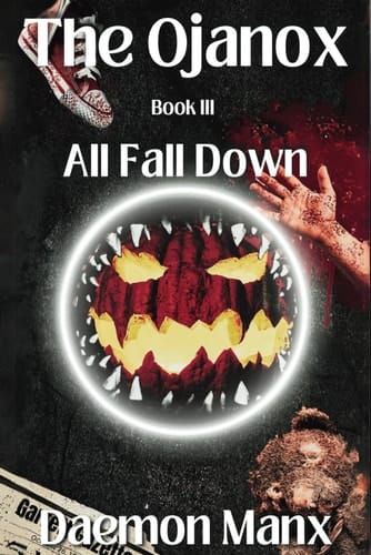 The Ojanox III: All Fall Down (The Ojanox Series)