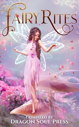 Fairy Rites - A Dragon Soul Press Anthology
