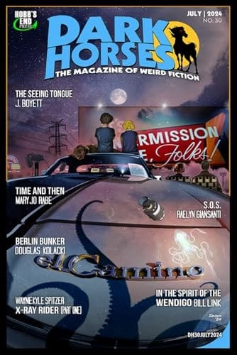 Dark Horses: The Magazine of Weird Fiction No. 30: July 2024 (Dark Horses Magazine)