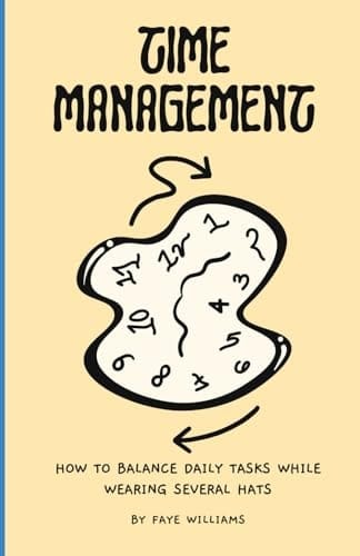 Time Management: How to balance daily tasks while wearing several hats