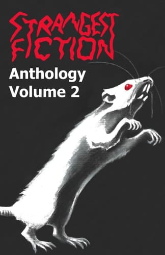Strangest Fiction Anthology - Volume 2 (Strangest Fiction Anthologies)