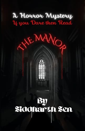The Manor A Horror Mystery: If You Dare Then Read
