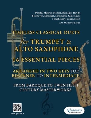 Timeless Classical Duets for Trumpet & Alto Saxophone: 16 Essential Pieces Arranged in Two Keys for Beginner to Intermediate – From Baroque to Twentieth Century Masterworks