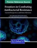 Frontiers in Combating Antibacterial Resistance: Current Perspectives and Future Horizons