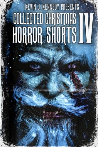 Collected Christmas Horror Shorts IV (Collected Horror Shorts)