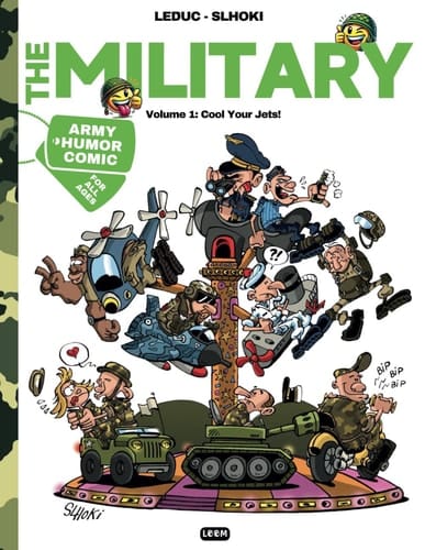 The Military Volume 1: Cool Your Jets! Army Humor Comic