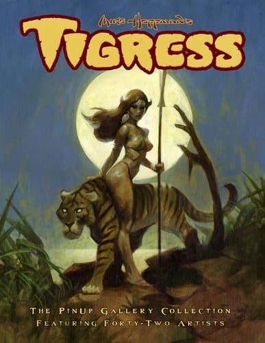 Mike Hoffman's Tigress The Pinup Gallery Collection: Featuring Forty-Two Artists