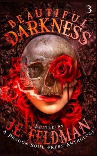 Beautiful Darkness: A Dragon Soul Press Anthology