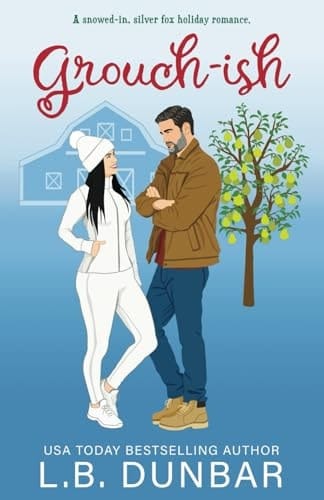 Grouch-ish: a snowed-in holiday romance (Holiday HOTTIES)