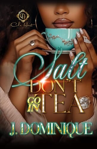Salt Don't Go In Tea: An African American Romance