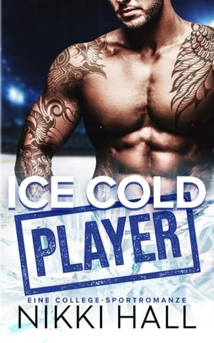 Ice Cold Player: Eine College-Sportromanze (Beyond the Ice) (German Edition)