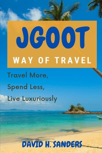 JGOOT Way Of Travel: Travel More, Spend less, Live Luxuriously