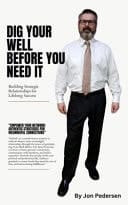 Dig Your Well Before You Need It Building Strategic Relationships for Lifelong Success