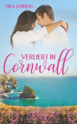 Verliebt in Cornwall (Geschichten aus Port Isaac) (German Edition)